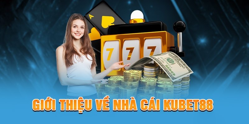 Hành trình gây dựng thương hiệu quả Kubet88