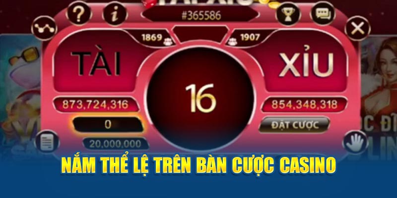 Nắm thể lệ trên bàn cược casino