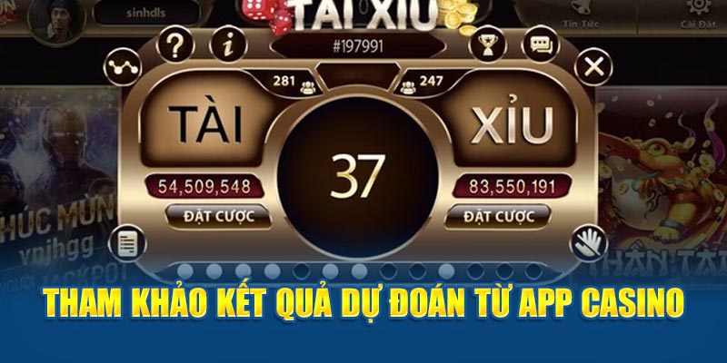 Tham khảo kết quả dự đoán từ app casino