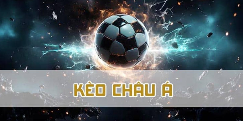 Tổng quan về kèo châu Á