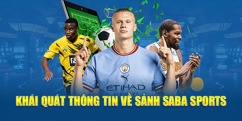 Khái quát thông tin về sảnh SABA Sports